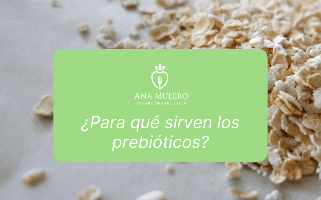 Para que sirven los prebióticos